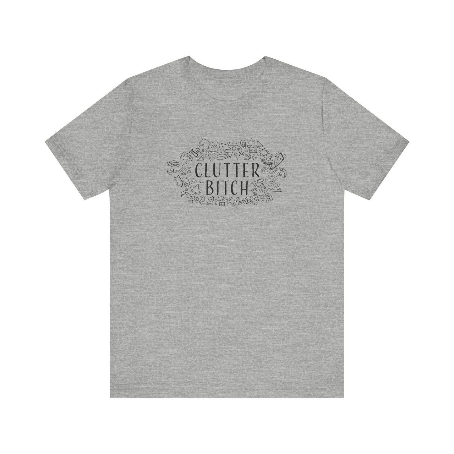 CLUTTER BITCH T-Shirt - Couchbugz Merch