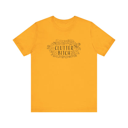 CLUTTER BITCH T-Shirt - Couchbugz Merch