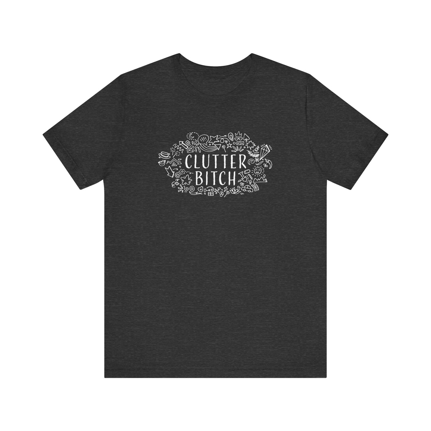 CLUTTER BITCH T-Shirt - Couchbugz Merch