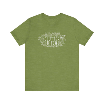 CLUTTER BITCH T-Shirt - Couchbugz Merch