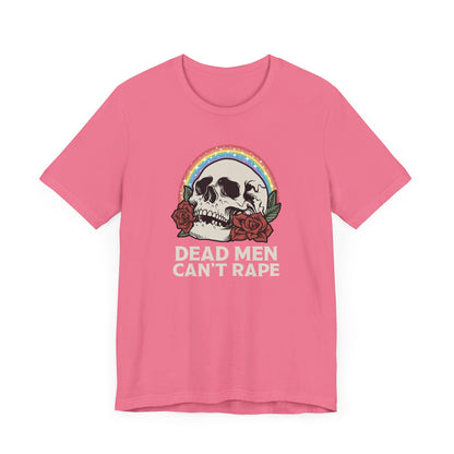 DEAD MEN CAN'T RAPE T-Shirt - Couchbugz Merch