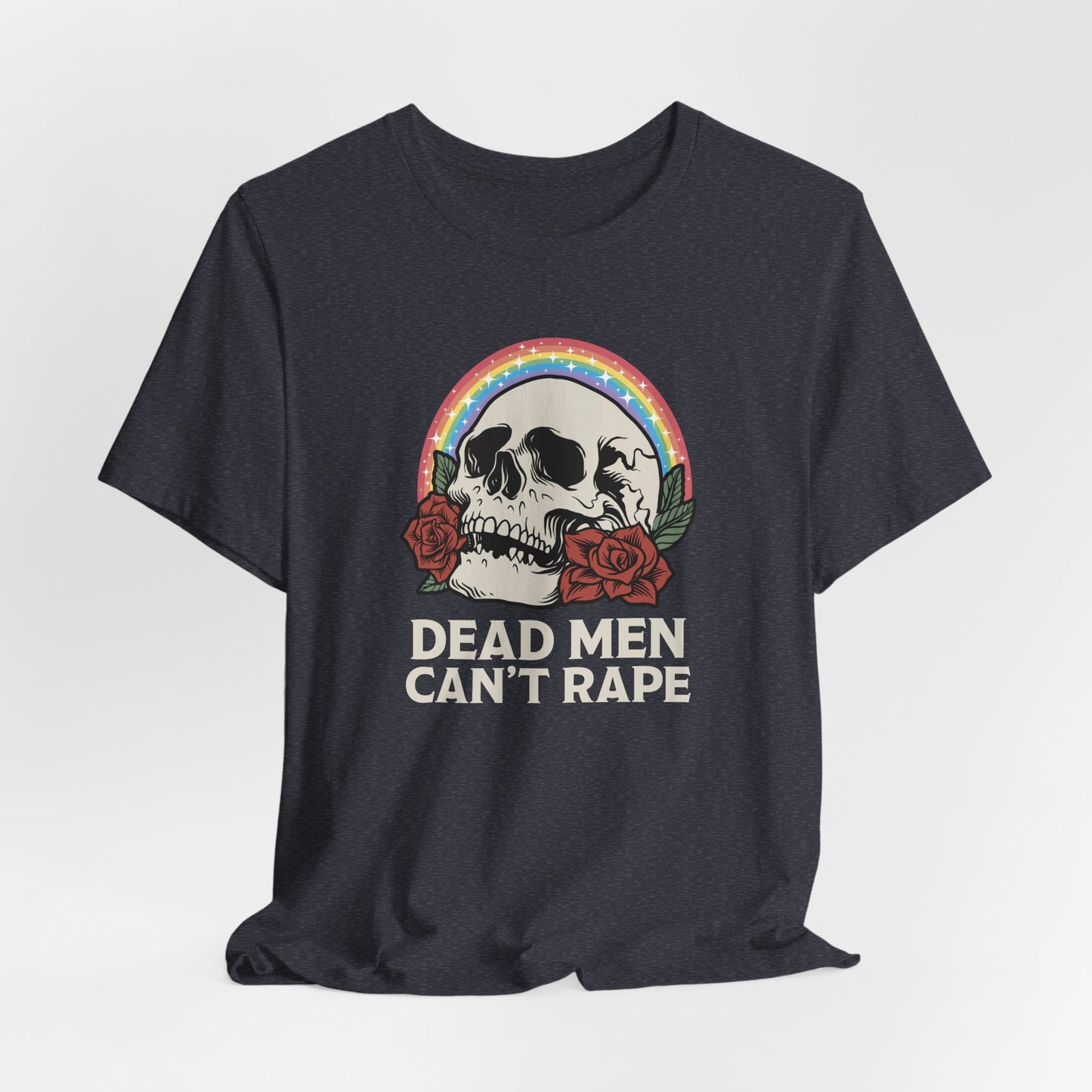 DEAD MEN CAN'T RAPE T-Shirt - Couchbugz Merch