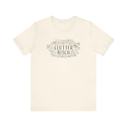 CLUTTER BITCH T-Shirt - Couchbugz Merch