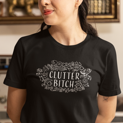 CLUTTER BITCH T-Shirt - Couchbugz Merch